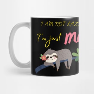 I am not lazy, I am just me Mug